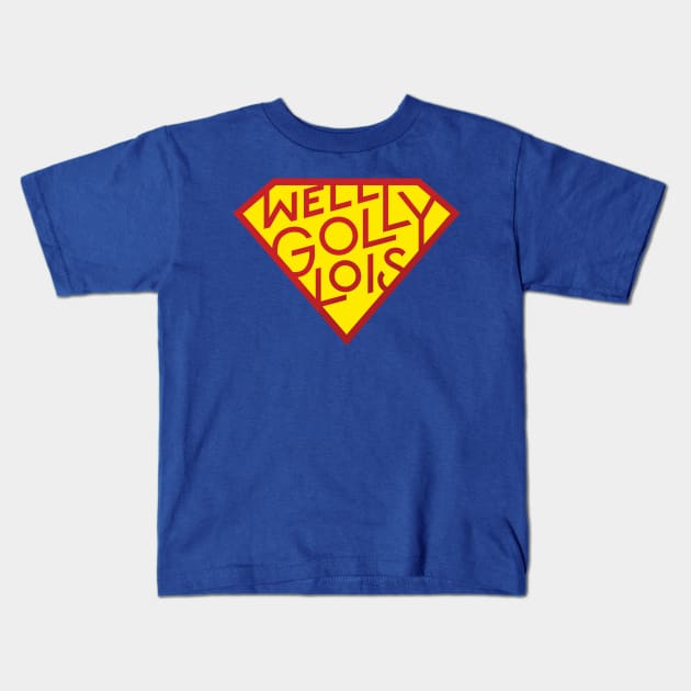 Well Golly Lois Kids T-Shirt by polliadesign